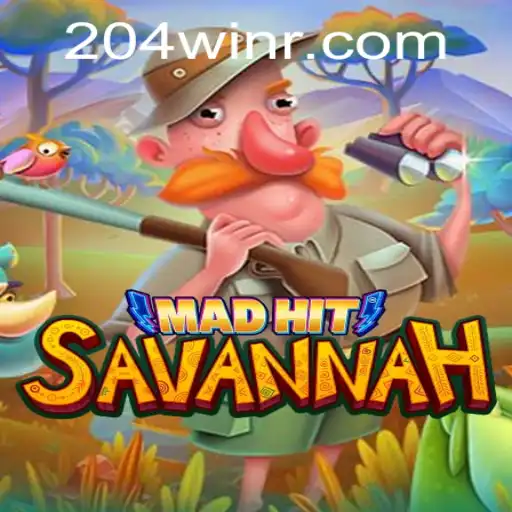 MadHitSavannah: Mastering the Wild Adventure to Secure the Coveted 204win